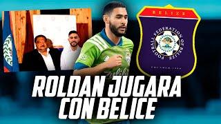 ¡INSOLITO! ALEX ROLDAN JUGARA CON LA SELECCION DE BELICE | Fútbol Quetzal