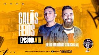 GALÃS FEIOS [HELDER MALDONADO & MARCO BEZZI] #117 - Az Ideias Podcast