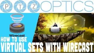 Using Virtual Sets with WireCast - Free Download from PTZOptics!