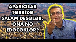 Kamran Həsənli: Aparıcılar TƏBRİZƏ salam desələr, ona nə edəcəklər?