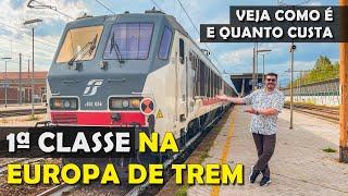 QUANTO CUSTA E COMO É VIAJAR DE TREM NA EUROPA EM PRIMEIRA CLASSE DE VENEZA A FLORENÇA NA ITÁLIA