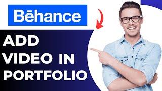 How to Add Video In Behance Portfolio (Best Method)