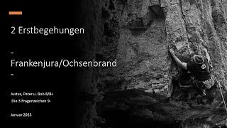 2 Erstbegehungen -Frankenjura/Ochsenbrand