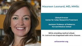 An Interview with Dr. Maureen Leonard of the Center for Celiac Research & Treatment