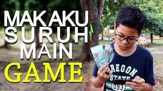 Mak Aku Suruh Main Game