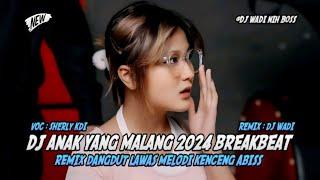 DJ ANAK YANG MALANG 2024 BREAKBEAT REMIX DANGDUT LAWAS MELODI KENCENG [ DJ WADI BREAKBEAT OFFICIAL ]