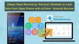 [Oppo Data Recovery]:Recover Deleted or Lost Data from Oppo Phone with dr.fone - Android Recover