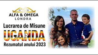 Lucrarea de Misiune din Africa | Uganda | Rezumatul anului 2023 | Florin & Daniela Bucur