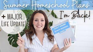 Summer Homeschool Plans | Major Life Update | Homeschooling in Summer | How to Homeschool in Summer