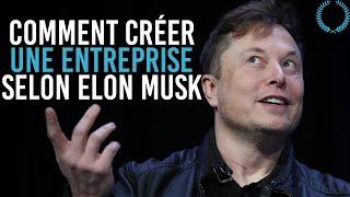 Comment Créer Une Entreprise | Les 5 Règles d'Elon Musk