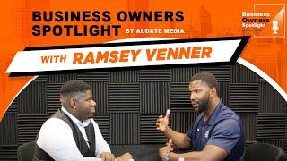 Business Owners Spotlight by: Audate Media with Ramsey Venner