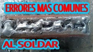 ¿Porque no sale bien un cordon de soldadura? ERRORES MAS COMUNES