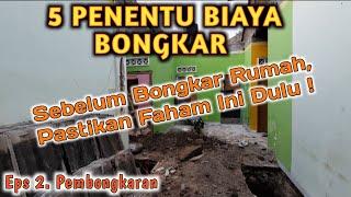 INILAH 5 PENENTU BIAYA BONGKAR RUMAH |RENOVASI RUMAH PRIBADI| EPS. PEMBONGKARAN