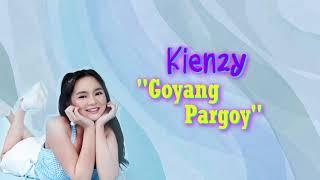 Kienzy - Goyang Pargoy (Official Lyric Video)