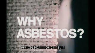 “WHY ASBESTOS?”  1970 ASBESTOS INFORMATION COMMITTEE PROPAGANDA FILM  XD52424