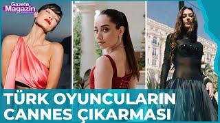 Cannes'a Giden Ünlü Oyuncular Kırmızı Halıyı Yakıp Geçti | Gazete Magazin