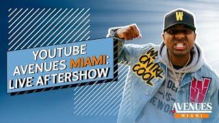 YouTube Avenues Miami: Live After Show