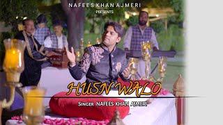 Husn Walon | Nafees Khan Ajmeri | New Qawwali Song | 2024 | Ustad Badar miandada Khan