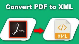 How to Convert PDF to XML Using Adobe Acrobat Pro 2017