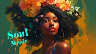 Soulful Melodies - Chill R&B Soul Mix - Soothe Your Spirit with Soul Music