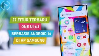 27 Fitur TERBARU One UI 6.1 di HP Samsung - Perbedaan One UI 6.0 vs One UI 6.1