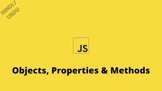 JS Class 09 | Objects, Properties & Methods | Hindi/Urdu