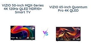  VIZIO 50-inch MQX-Series vs 65-inch Quantum Pro  4K QLED TVs  | Best Comparison