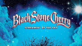 Black Stone Cherry - Screamin At The Sky (Official Lyric Video)