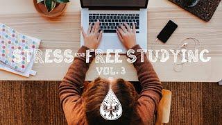 Stress-Free Studying  - An Indie/Folk/Pop Playlist | Vol. 3