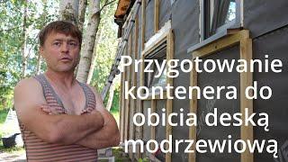 metamorfoza kontenera w domek modrzewiowy cz.1 | Nabombane towarzystwo