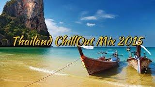 Thailand ChillOut Mix 2015 [HD]