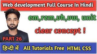 CSS Tutorial: rem,em,vw and vh units Explain |web Development