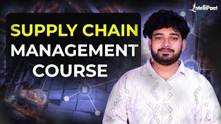 Supply Chain Management Course | Logistics and Supply Chain Management Course | Intellipaat