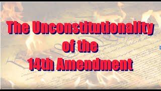The Unconstitutionality of the 14th Amendment(Mirrored-Truth2LoveInsideYou)