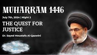 The Quest for Justice | Muharram 1446 Night 2 | Dr. Sayed Moustafa Al-Qazwini | MEP