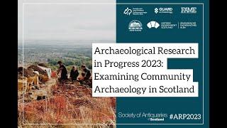 Examining Community Archaeology in Scotland | ARP 2023