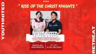 LIVE STREAMING RETREAT YOUTHNITED "Rise Of The Christ Knights"