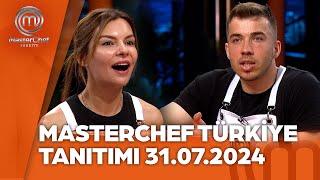 MasterChef Türkiye 31.07.2024 Tanıtımı @masterchefturkiye