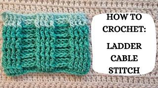 How To Crochet: Ladder Cable Stitch | Tutorial, DIY, Beginner Crochet, Easy, Pretty Crochet, Fun 