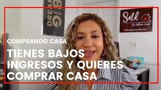 TIENES BAJOS INGRESOS Y QUIERES COMPRAR CASA ?