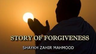 Story of Forgiveness | Shaykh Zahir Mahmood | Emotional | HD