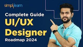 How To Become A UI/UX Designer In 2024 | UI UX Designer Roadmap 2024 |Simplilearn