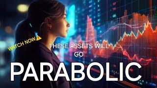 These Key Assets Are Set To Go PARABOLIC!