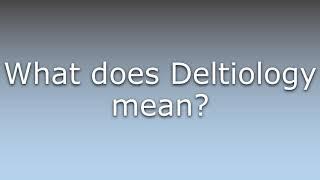 What does Deltiology mean?