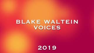 Blake Waltein -voices 2019