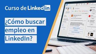 ¿Cómo buscar empleo en Linkedin? | Curso de Linkedin