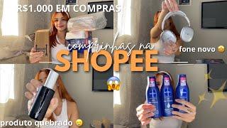 COMPRINHAS DA SHOPEE  R$1000 em compras 