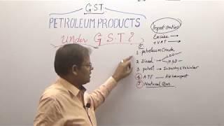 PETROLEUM PRODUCTS UNDER GST? 05 June 2018