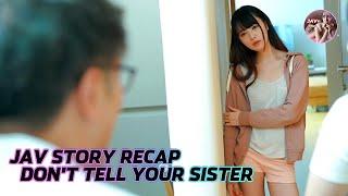 [JAV STORY RECAP] Don't Tell Your Sister | KAEDE HIIRAGI | Ep.008