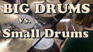 Big Drums vs. Small Drums